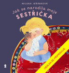 Jak se narodila moje sestřička - Milena Jeřábková