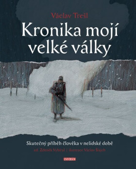Kronika mojí velké války - Zdeněk Vybíral