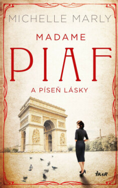 Madame Piaf a píseň lásky - Michelle Marly - e-kniha
