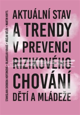 Aktuální stav a trendy v prevenci rizikového chování dětí a mládeže