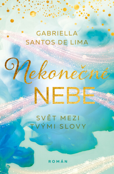 Nekonečné nebe: Svět mezi tvými slovy (poškozená) - Gabriella Santos de Lima