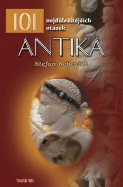 Antika 101 nejdůležitějších otázek