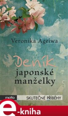 Deník japonské manželky - Veronika Ageiwa e-kniha
