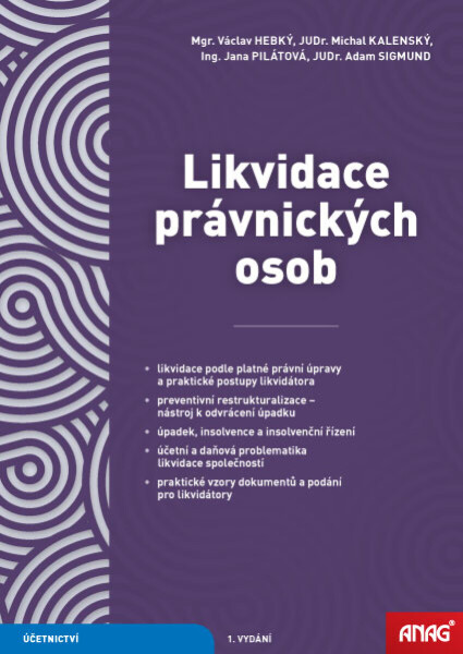 Likvidace právnických osob 2026 - Ing. Jana Pilátová, HEBKÝ Václav Mgr., KALENSKÝ Michal JUDr., SIGMUND Adam JUDr.