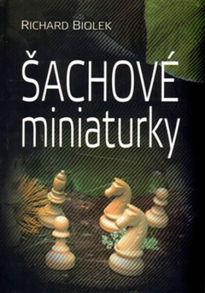 Šachové miniaturky Richard Biolek