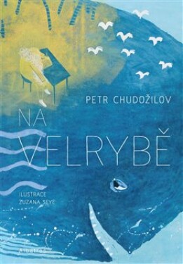 Na velrybě Petr Chudožilov