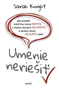 Umenie neriešiť - Sarah Knight