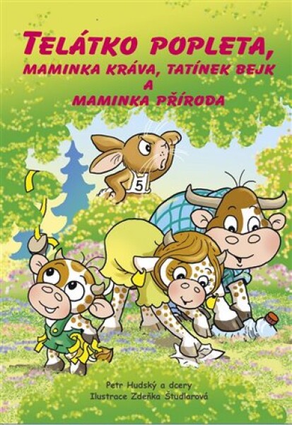 Telátko popleta, maminka kráva, tatínek bejk a maminka příroda