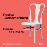 Peníze od Hitlera Radka Denemarková audiokniha