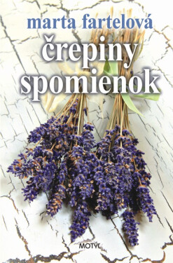 Črepiny spomienok - Marta Fartelová