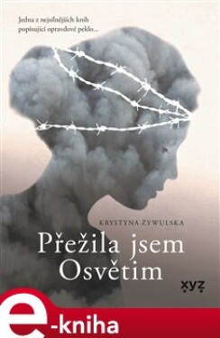 Přežila jsem Osvětim - Krystyna Zywulska e-kniha