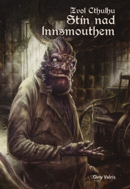 Zvol Cthulhu 3 - Stín nad Innsmouthem (gamebook) - Valrís, Giny