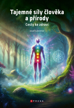 Tajemné síly člověka a přírody - Josef Schrötter