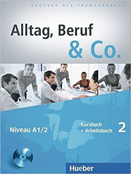 Alltag, Beruf &amp; Co. 2 - Kursbuch + Arbeitsbuch mit Audio-CD zum Arbeitsbuch - Norber Becker