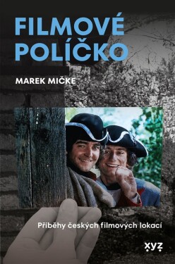 Filmové políčko - Příběhy českých filmových míst - Marek Mičke