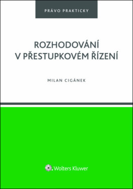 Rozhodování v přestupkovém řízení - Milan Cigánek