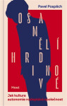 Osamělí hrdinové - Jak kultura autonomie rozleptává společnost - Pavel Pospěch