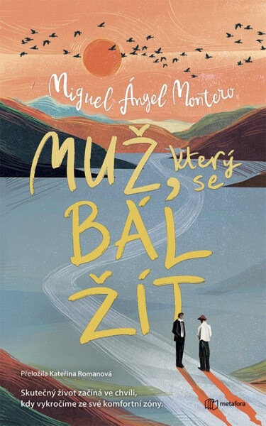 Muž, který se bál žít - Miguel Ángel Montero