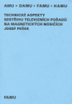 Technické aspekty sestřihu televizních pořadů na magnetických nosičích Josef Pešek