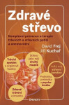 Zdravé střevo - Komplexní prevence a terapie trávicích a střevních potíží a onemocnění - Jiří Kuchař