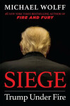 Siege Trump Under Fire Michael Wolff