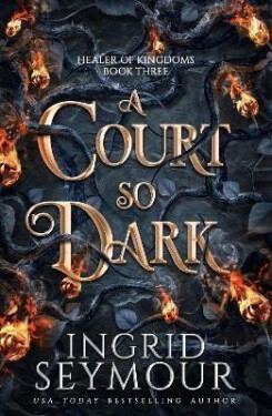 A Court So Dark - Ingrid Seymour