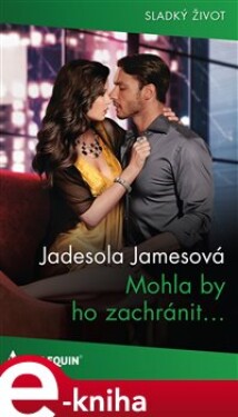 Mohla by ho zachránit... - Jadesola Jamesová e-kniha