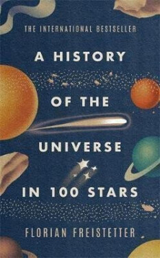 A History of the Universe in 100 Stars, 1. vydání - Florian Freistetter
