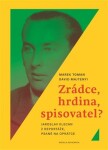 Zrádce, hrdina, spisovatel? Marek Toman,