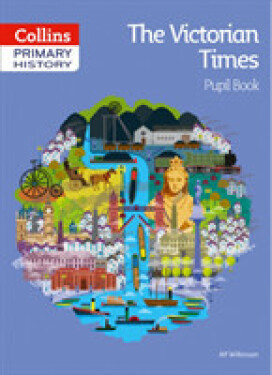 Collins Primary History — Victorian Times Pupil Book - Wilkinson Alf