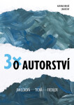 Třikrát o autorství - Anna Tichá, Barbora Anna Janečková, Jan Fiedler