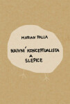 Naivní konceptualista a slepice - Marian Palla - e-kniha