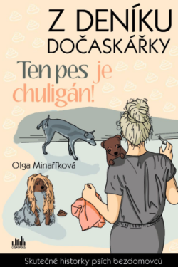 Z deníku dočaskářky - Ten pes je chuligán! - Olga Minaříková - e-kniha