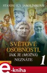 Světové osobnosti, jak je (možná) neznáte Stanislava Jarolímková