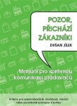 Pozor, přichází zákazník Dušan Jílek