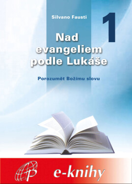 Nad evangeliem podle Lukáše - 1. díl - Silvano Fausti