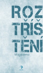 Roztříštění - Magdaléna