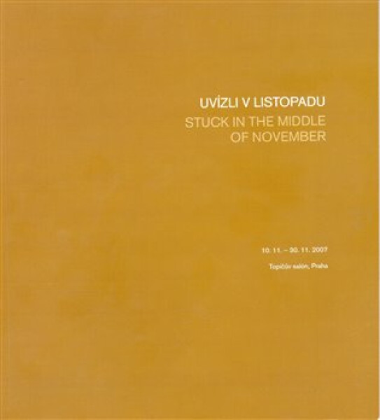 Uvízli listopadu/Stuck in the Middle of November