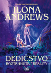 Dedičstvo roztrhnutej reality - Ilona Andrews