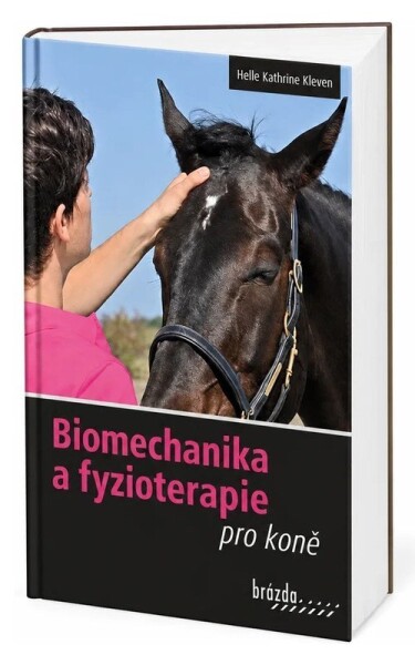 Biomechanika a fyzioterapie pro koně - Helle Katrine Kleven