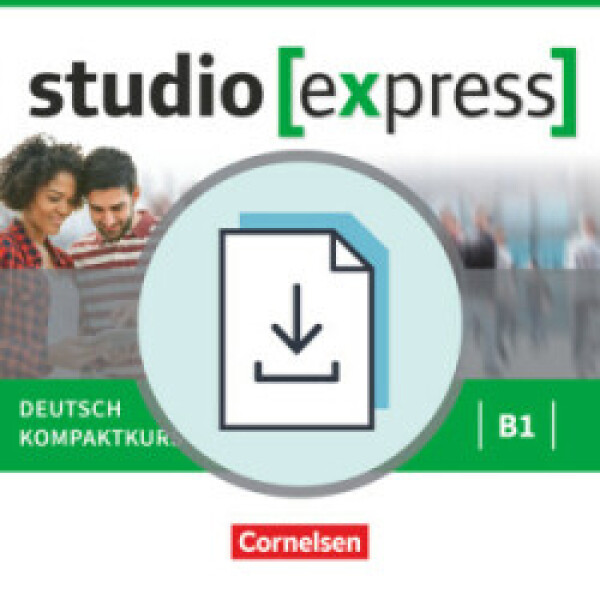 Studio express:B1 Handreichungen für den Unterricht als Download