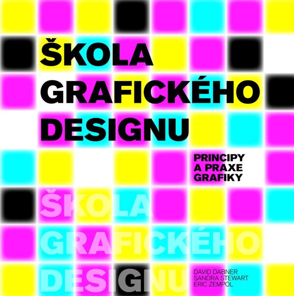 Škola grafického designu - Principy a praxe grafiky - David Dabner