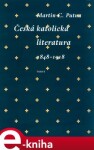 Česká katolická literatura evropském kontextu Martin Putna