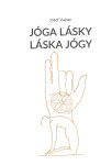 Jóga lásky - láska jógy - Josef Vajnar