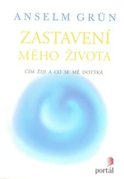 Zastavení mého života Anselm Grün