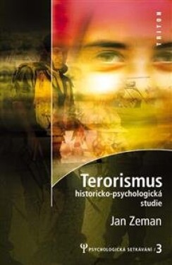 Terorismus historicko - psychologická studie - Zeman Jan