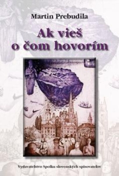 Ak vieš o čom hovorím - Martin Prebudila