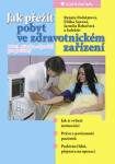 Jak přežít pobyt ve zdravotnickém zařízení - Eliška Sovová