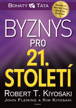 Byznys pro 21. století, 3. vydání - Robert Toru Kiyosaki