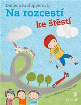 Na rozcestí ke štěstí/od štěstí - Daniela Krolupperová